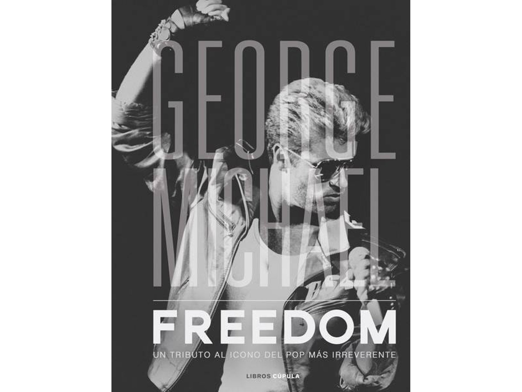 George Freedom Libro y cine un tributo al icono del pop irreverente0 tapa dura