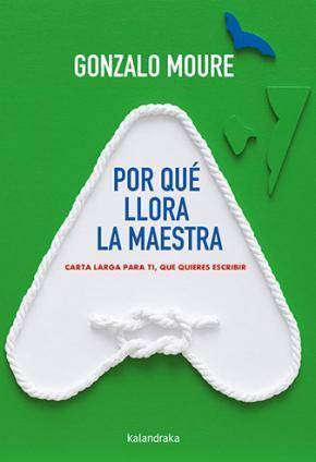 Libro Por qué llora la maestra de Prólogo por Carlo Fabretti, Gonzalo Moure, Design da capa por Pablo Otero, Design da capa por Mark Ritchie, Epílogo por Mónica Rodríguez (Español)