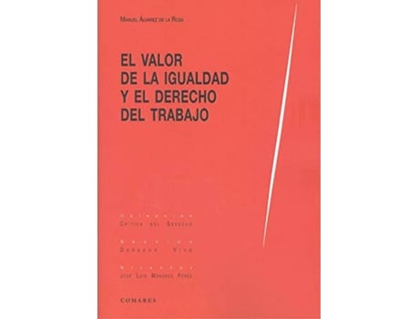 Libro Valor La igualdad y el derecho trabajo alvarez manuel español