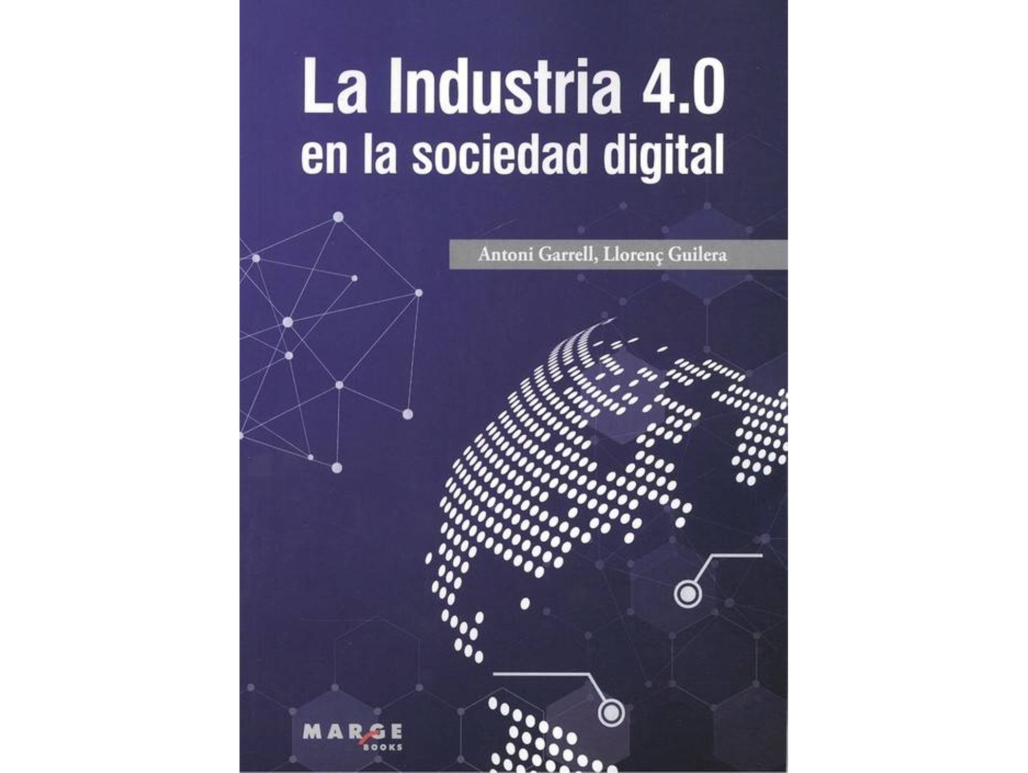 Libro La Indistria 4.0 En La Sociedad Actual de Garrell, Antoni, Guilera, Llorenç