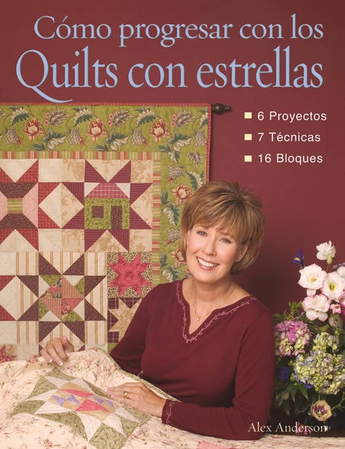 Libro Como Progresar Con Los Quilts Con Estrellas de Alex Anderson (Español)