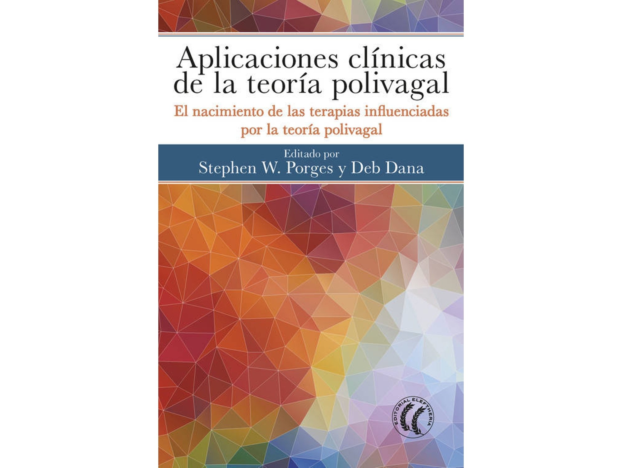 Libro Aplicaciones Clínicas De La Teoría Polivagal de Stephen W. Dana Deb Porges