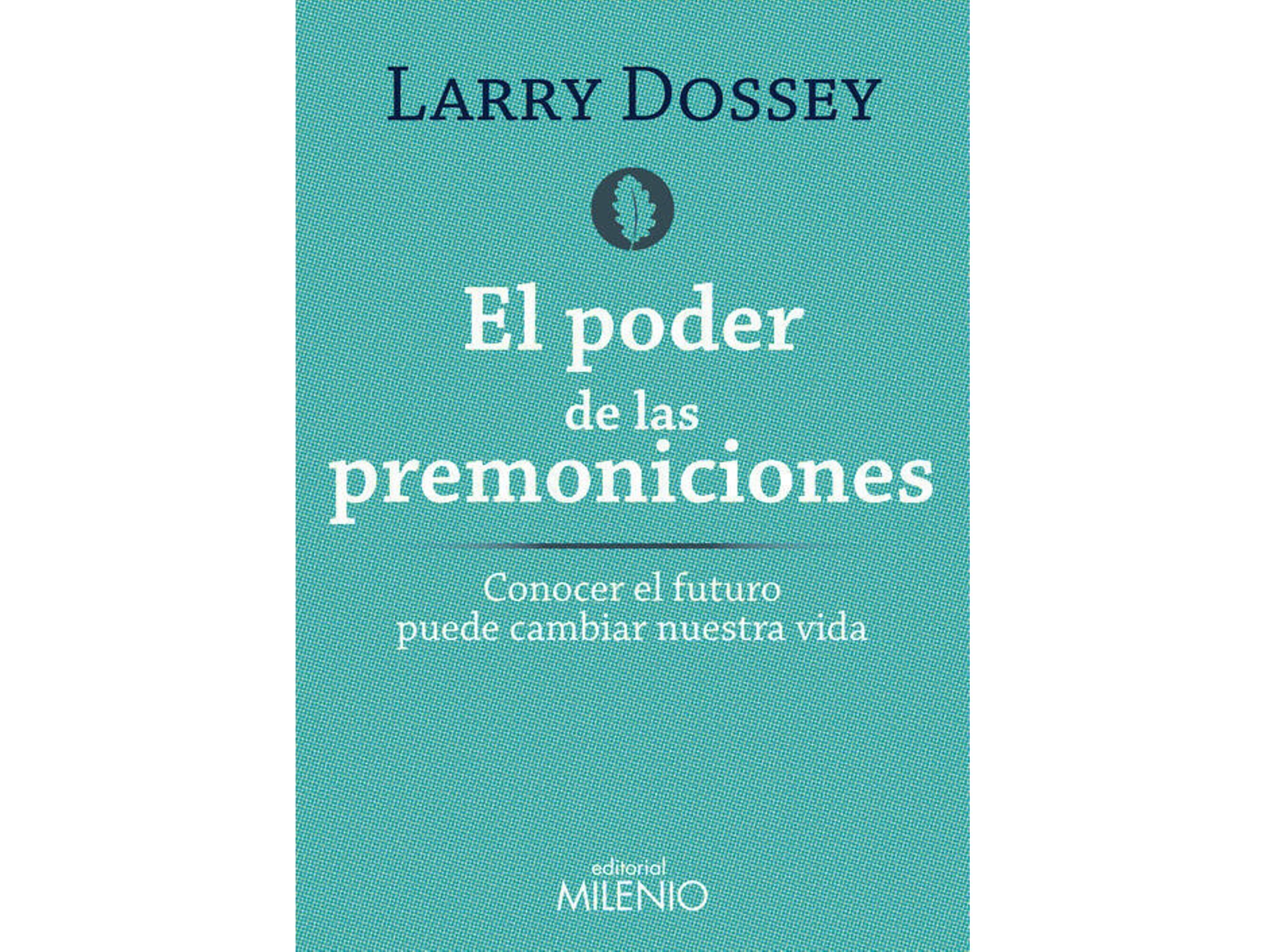 Libro El poder de las premoniciones de Larry Dossey