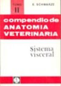 Libro Compendio De anatomía veterinaria. tomo ii sistema visceral schröder schwarze español