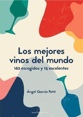 Los Mejores Vinos del mundo 162 escogidos y 15 excelentes tapa blanda libro angel garcia