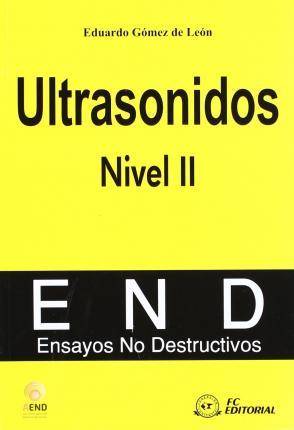 Ultrasonidos Nivel Ii libro end asociación española ensayos no destructivos eduardo gomez leon