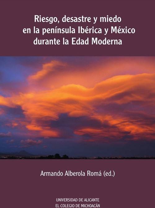 Libro Riesgo, Desastre Y Miedo En La Pen¡Nsula Iberica Y Mexico Du de Armando Alberola Roma (Español)