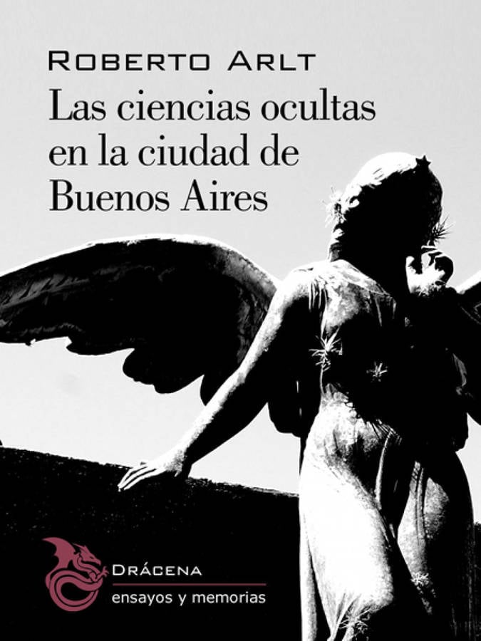 Libro Las Ciencias ocultas ciudad de buenos aires roberto arlt español ensayos y memorias