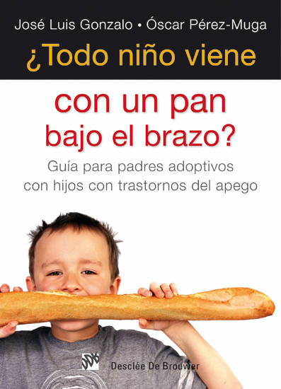 Libro ¿Todo Niño Viene Con Un Pan Bajo El Brazo? de José Luis Gonzalo Marrodán, Óscar Pérez-Muga García (Español)