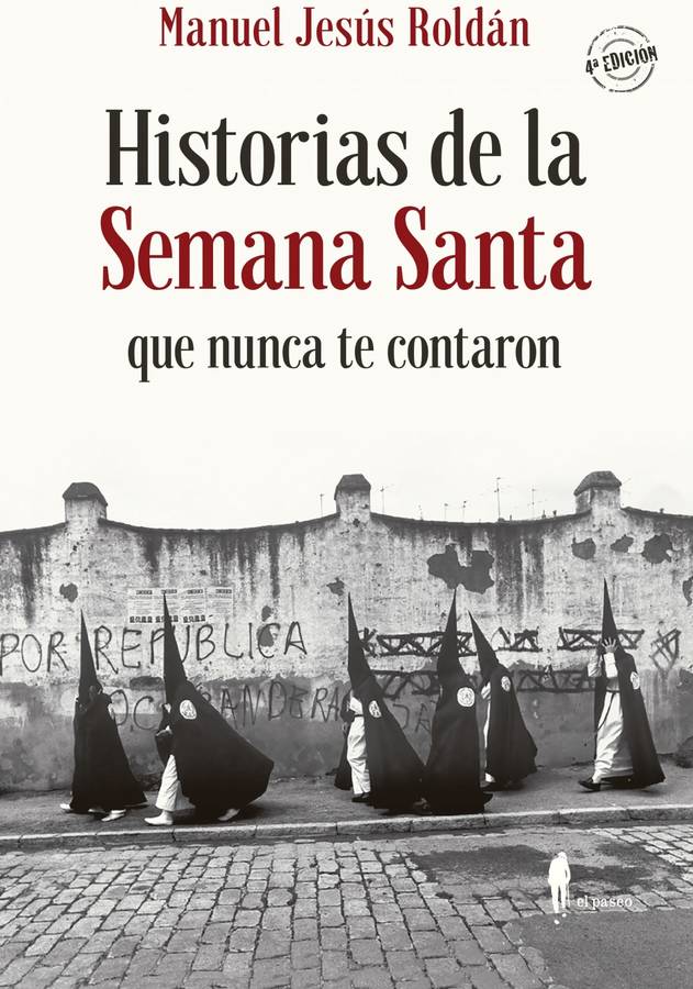 Libro Hisotrias De La Semana Santa Que Nunca Te Contaron de Manuel Jesus Roldan (Español)