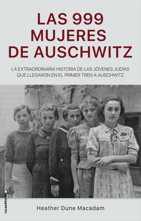 Libro Las 999 Mujeres De Auschwitz de Heather Dune Macadam (Español)