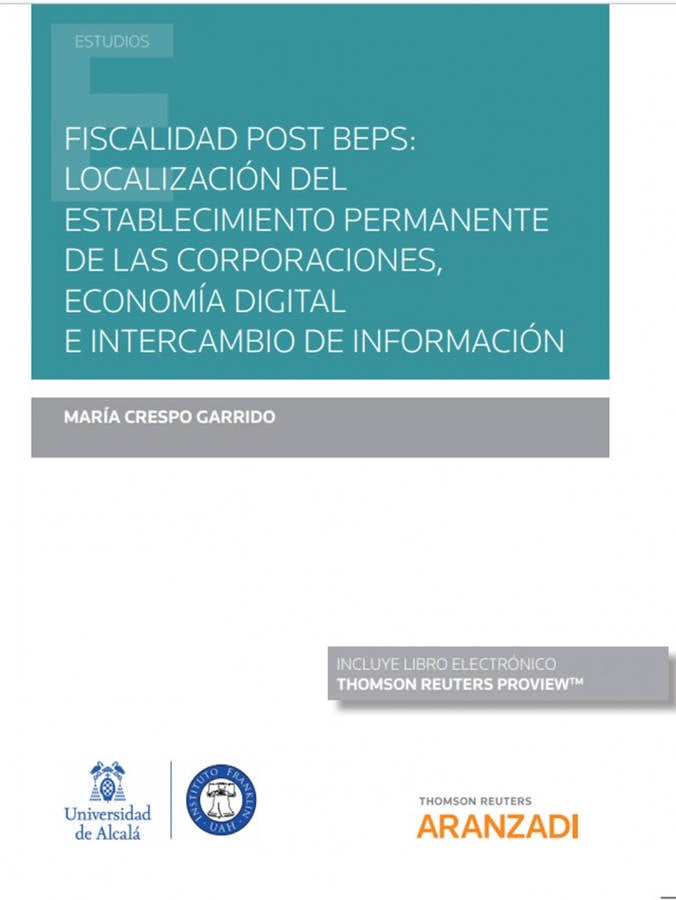 Libro Fiscalidad Post Beps: Localización Del Establecimiento Permanente De Las Corporaciones, Economía Digital E Intercambio De Información (Papel + E-Book) de María Crespo Garrido (Español)