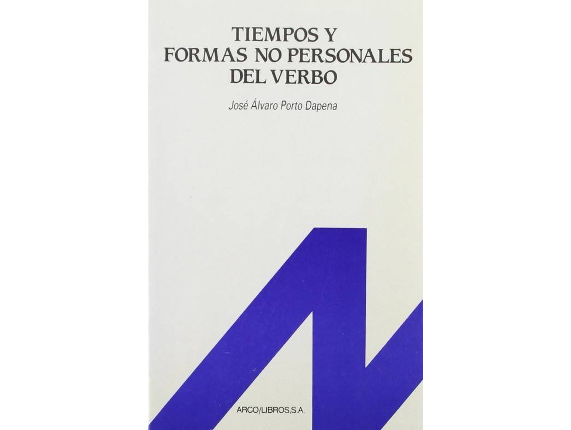 Libro Tiempos Y Formas No Personales Del Verbo De Jose Alvaro Porto Dapena Worten Es