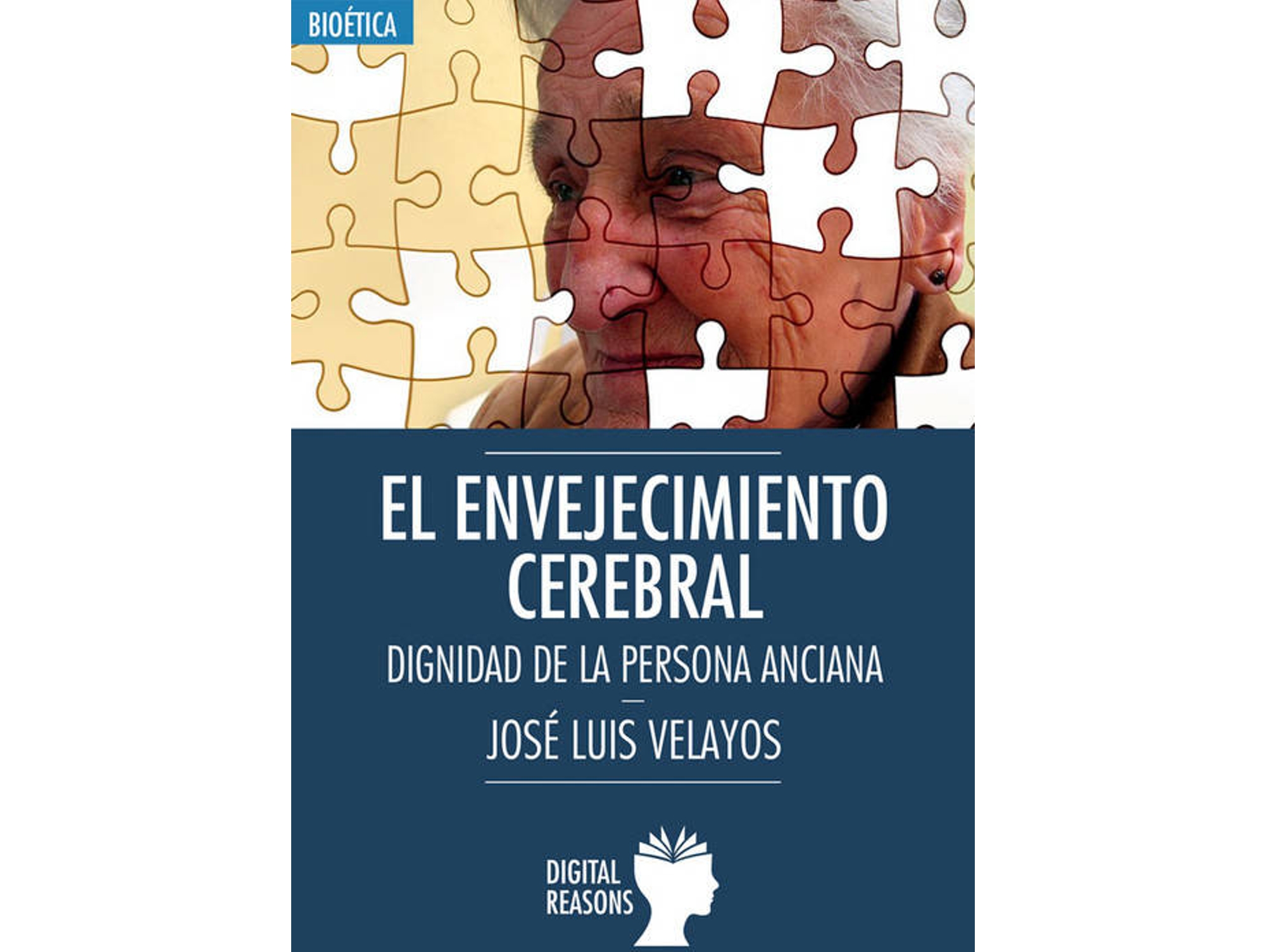 Libro Envejecimiento Cerebral: Dignidad De La Persona Anciana de Jose Luis Velayos