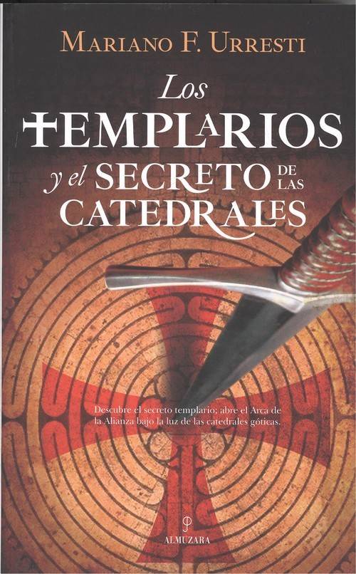 Libro Los Templarios Y El Secreto De Las Catedrales de Mariano F. Urresti (Español)