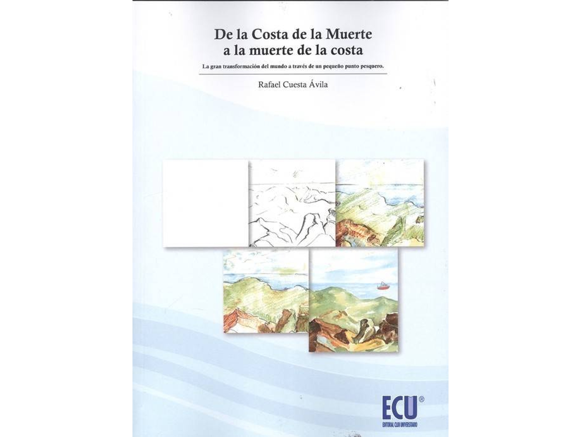 Libro De La Costa De La Muerte A La Muerte De La Costa de Rafael Cuesta Ávila