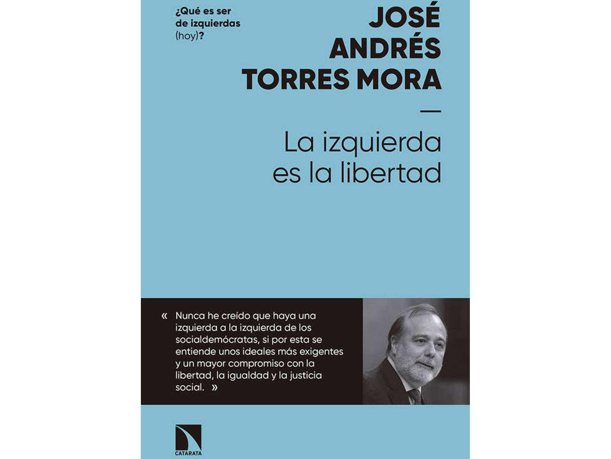 Libro La Izquierda Es La Libertad de Jose Andres Torres Mora