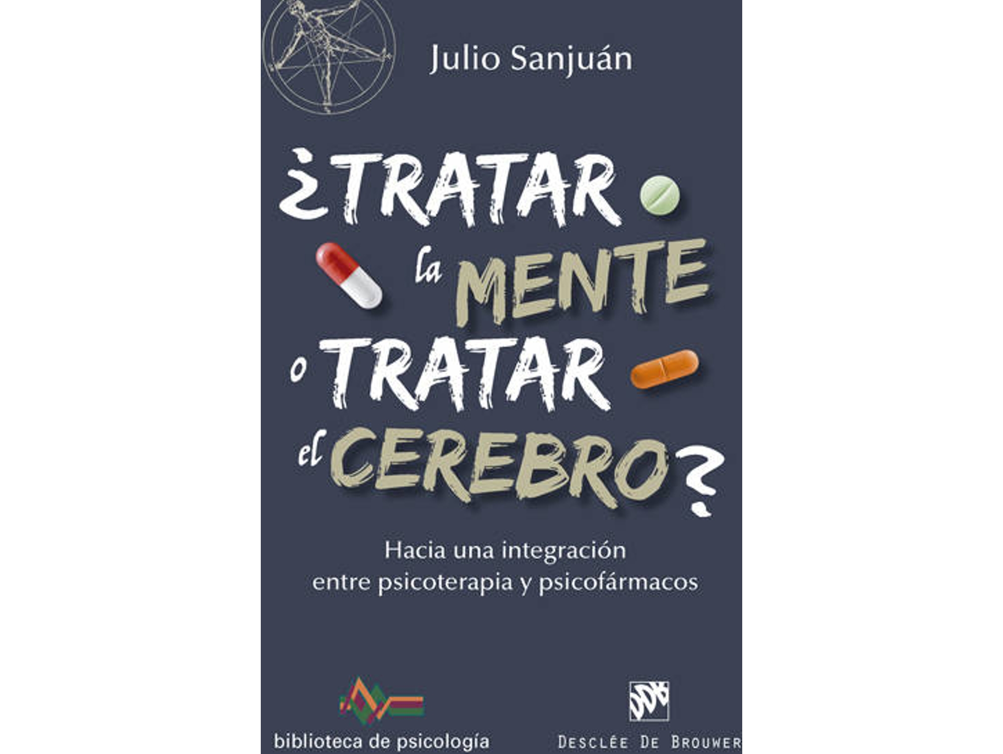 Libro ¿Tratar la mente o tratar el cerebro? de Julio Sanjuan Arias