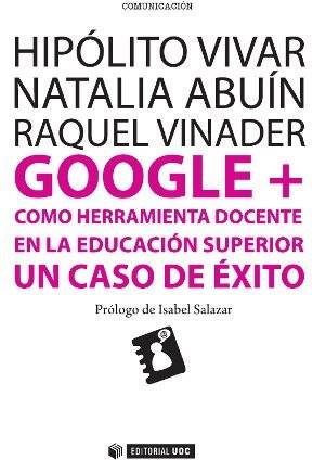 Libro Google + Como Herramienta Docente En La Educación Superior. Un Caso De Éxito de Vários Autores (Español)