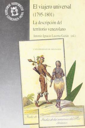 Libro El Viajero Universal (1795-1801) : La Descripcion del Territorio Venezolano de Laserna Gaitán, A. I (Español)