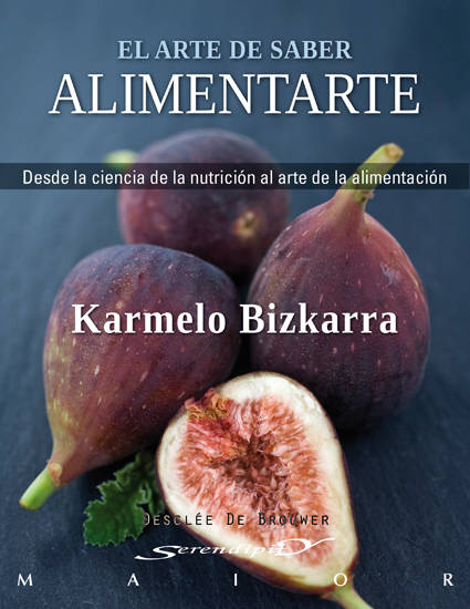 Libro El Arte De Saber Alimentarte de Karmelo Bizkarra Maiztegi (Español)