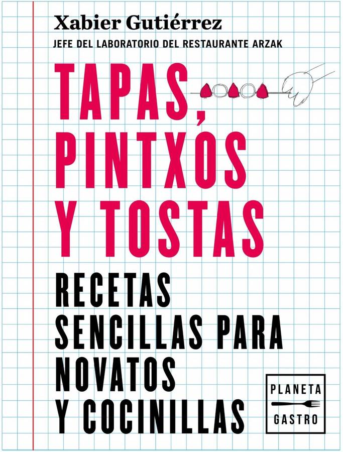 Libro Tapas, Pintxos Y Tostas de Xabier Gutiérrez (Español)