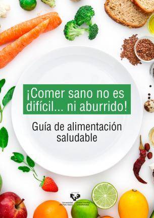 Libro ¡Comer sano no es difícil-- ni aburrido! : guía de alimentación saludable de Itziar ... [Et Al.] Eseberri Barace (Español)