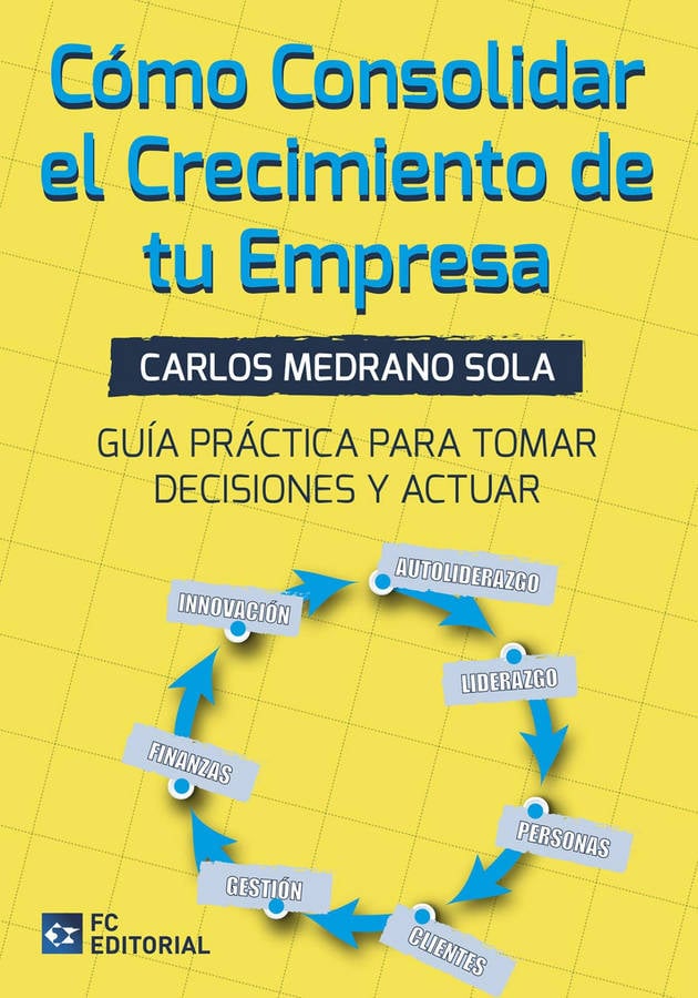 Libro Como Consolidar El Crecimiento De Tu Empresa de Medrano Sola (Español)