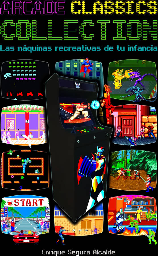 Libro Arcade Classics Collection: Las Maquinas Recreativas De Tu Infancia de Enrique Segura Alcalde (Español)