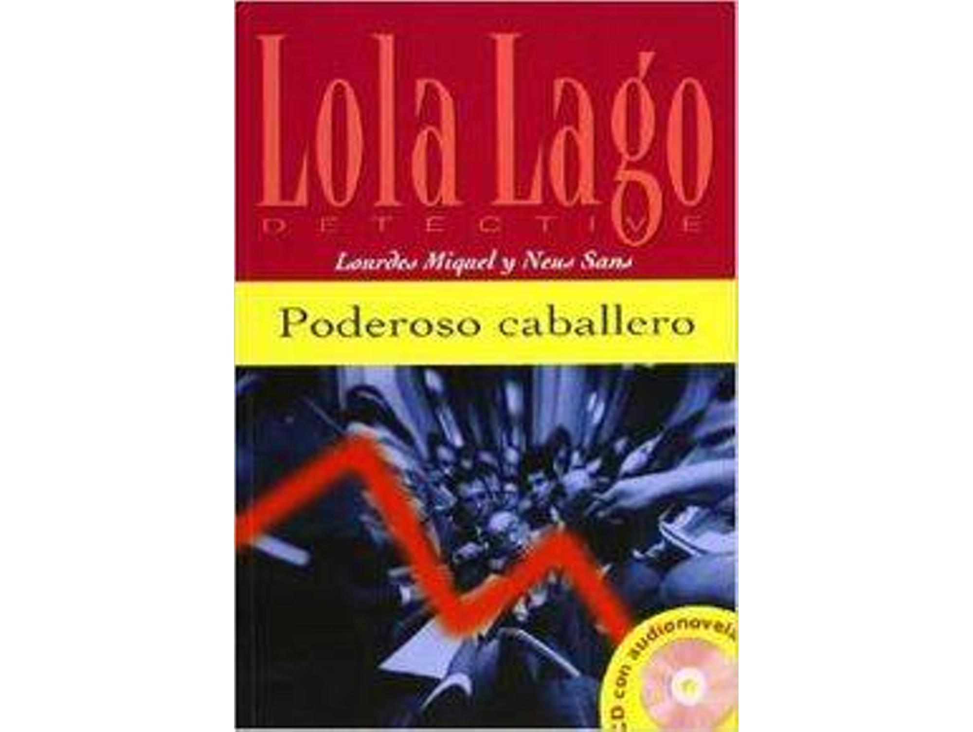 Libro Poderoso Caballero. Serie Lola Lago. Libro + Cd