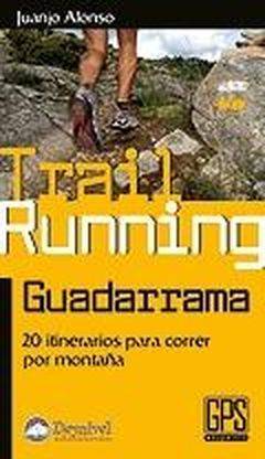 Trail Running Guadarrama 20 itinerarios para correr por la montaña outdoor desnivel libro juanjo alonso