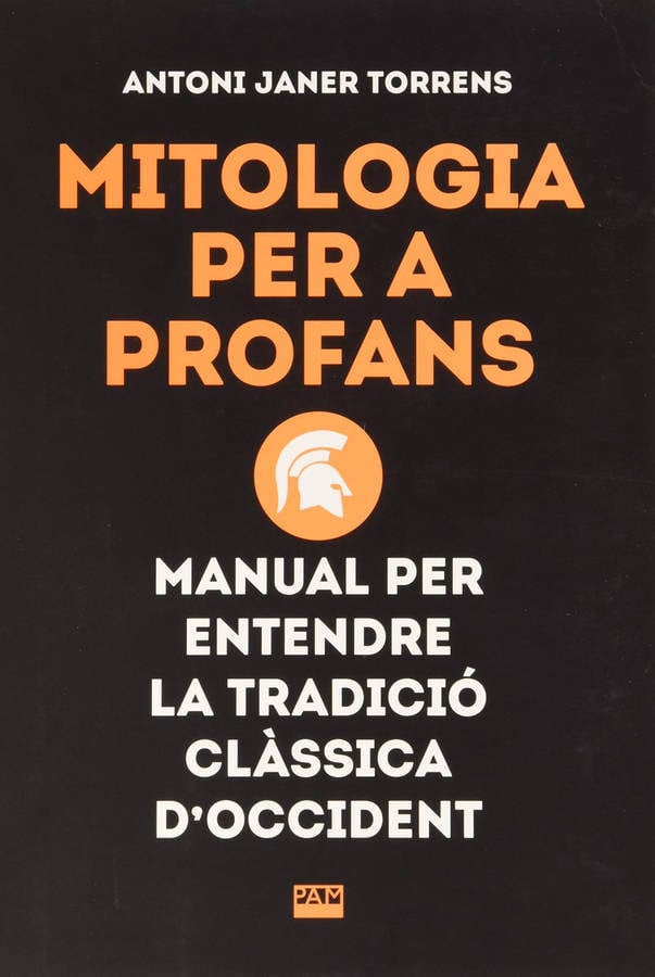 Mitologia Per Profans. manual entendre la tradició clàssica doccident tapa blanda libro de antoni janer torrens