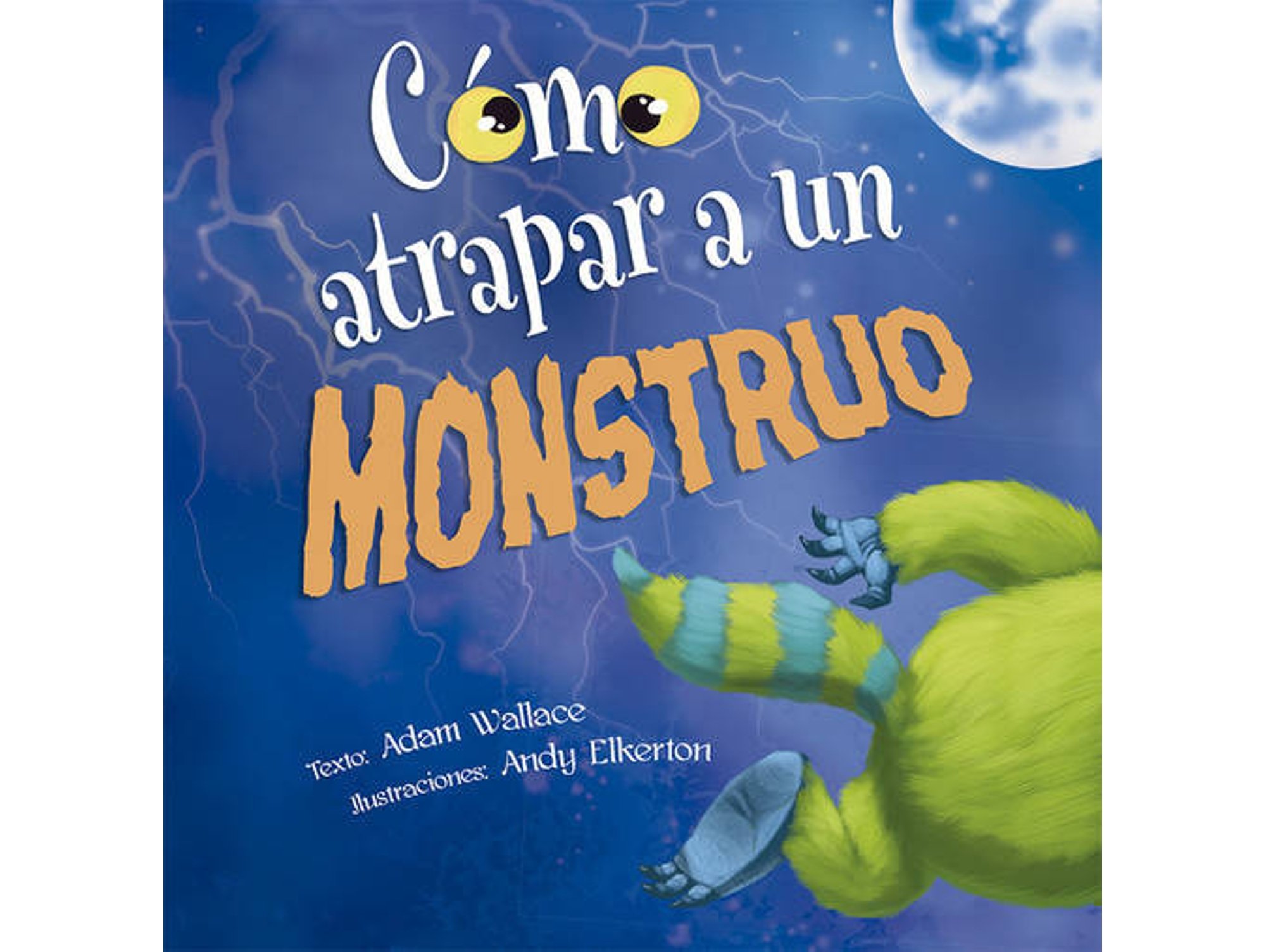 Libro Cómo Atrapar A Un Monstruo de Adam Wallace