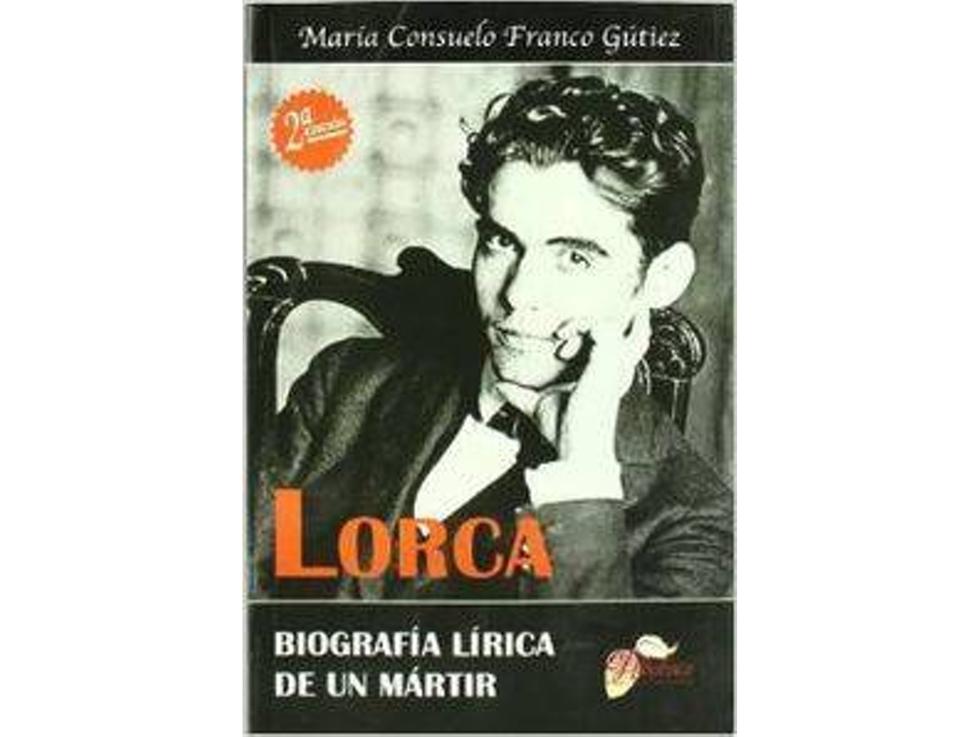 Libro Lorca. Biografía Lírica De Un Mártir