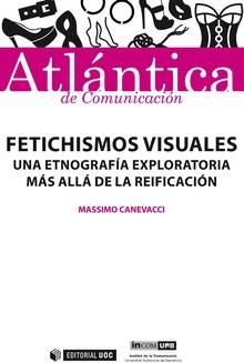 Fetichismos Visuales Una etnografía exploratoria de la reificación 25 libro massimo canavacci