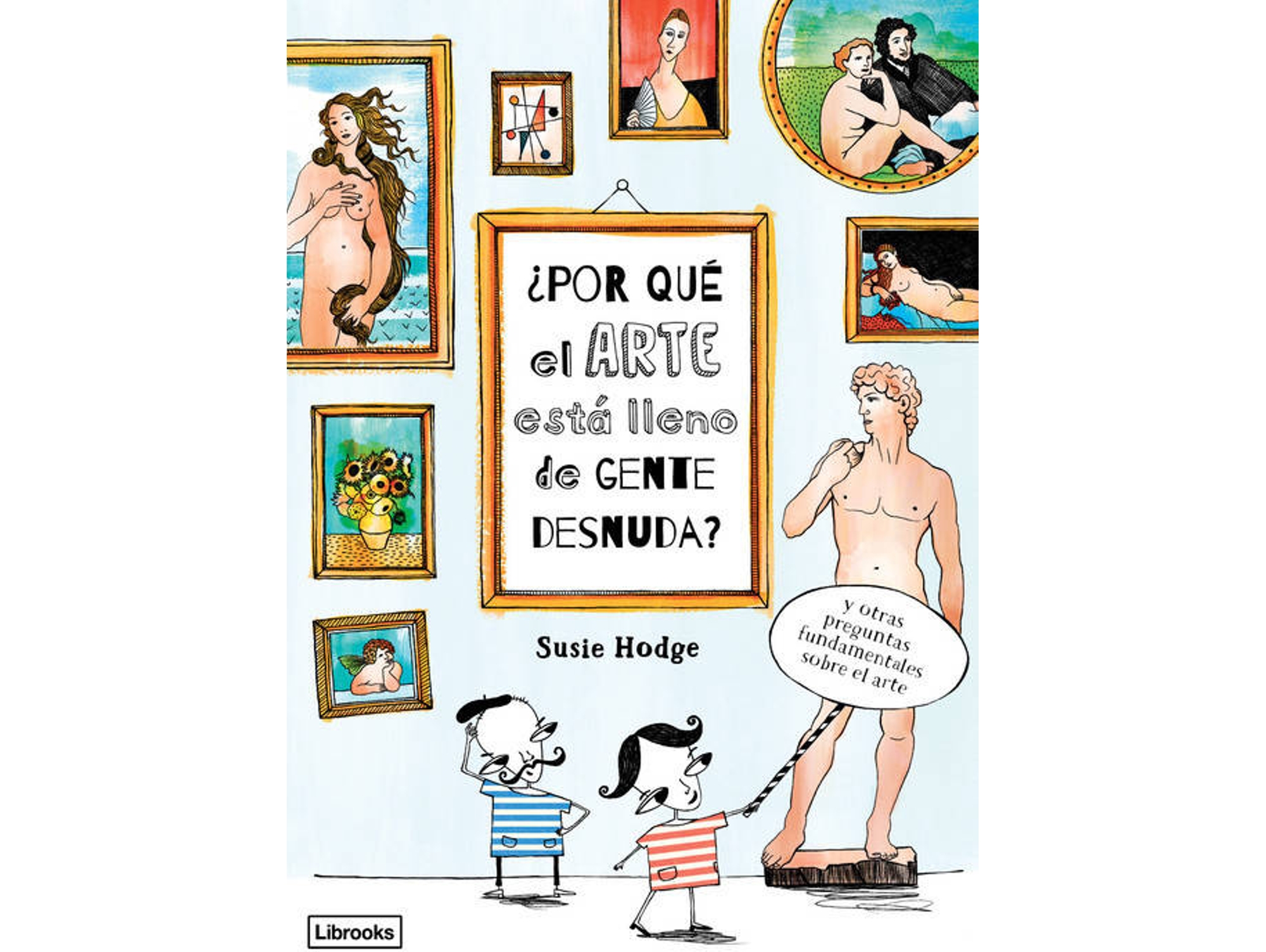 Libro ¿Por Qué El Arte Está Lleno De Gente Desnuda?