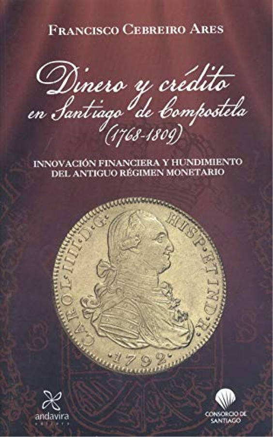 Libro Dinero Y Credito En Santiago De Compostela de Francisco Cebreiro Ares (Español)