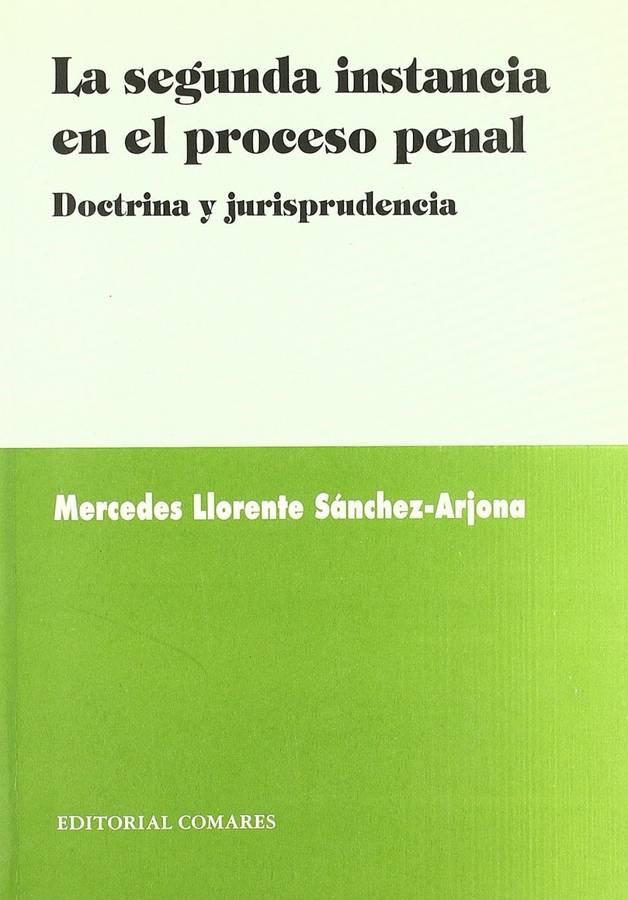 Libro La Segunda Instancia En El Proceso Penal de Mercedes Llorente Sánchez-Arjona (Español)