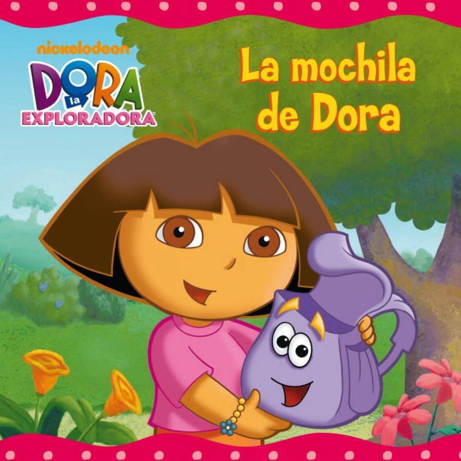 Libro La Mochila De Dora (Dora La Exploradora) de Nickelodeon (Español)