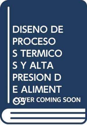 Libro Diseño De Porcesos Térmicos Y Alta Presión De Alimentos de D. R. Heldman| William Miranda Zamora (Español)