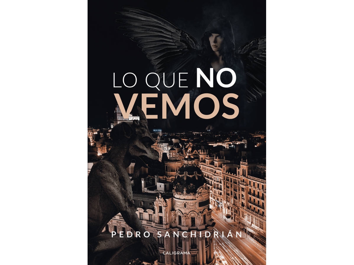 Lo Que No vemos caligrama tapa blanda libro de pedro español 2019