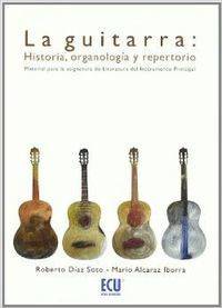 La Guitarra Historia organología y repertorio tapa blanda libro de mario alcaraz iborra roberto soto español