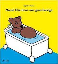 Libro Mamá Osa Tiene Una Gran Barriga de Ophélie Texier, Ophélie Il. Texier (Español)