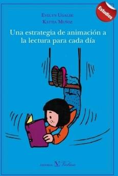 Libro Una Estrategia De Animación A La Lectura Para Cada Día de Evelyn Ugalde (Español)