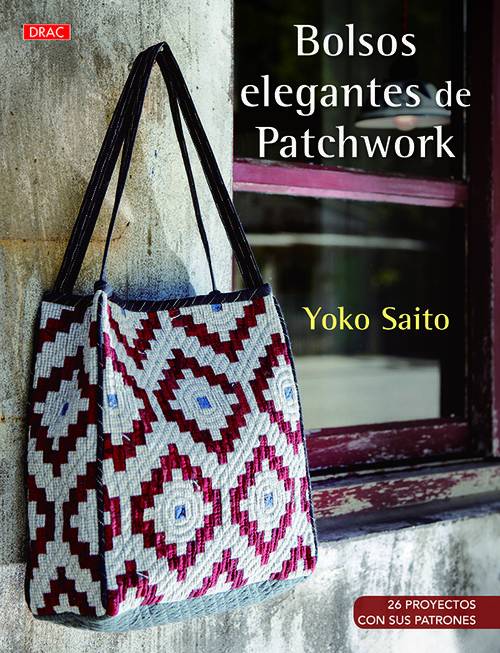 Libro Bolsos Elegantes De Patchwork de Yoko Saito (Español)