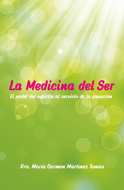 Libro La Medicina Del Ser de Dra. María Carmen Martínez Tomás (Español)