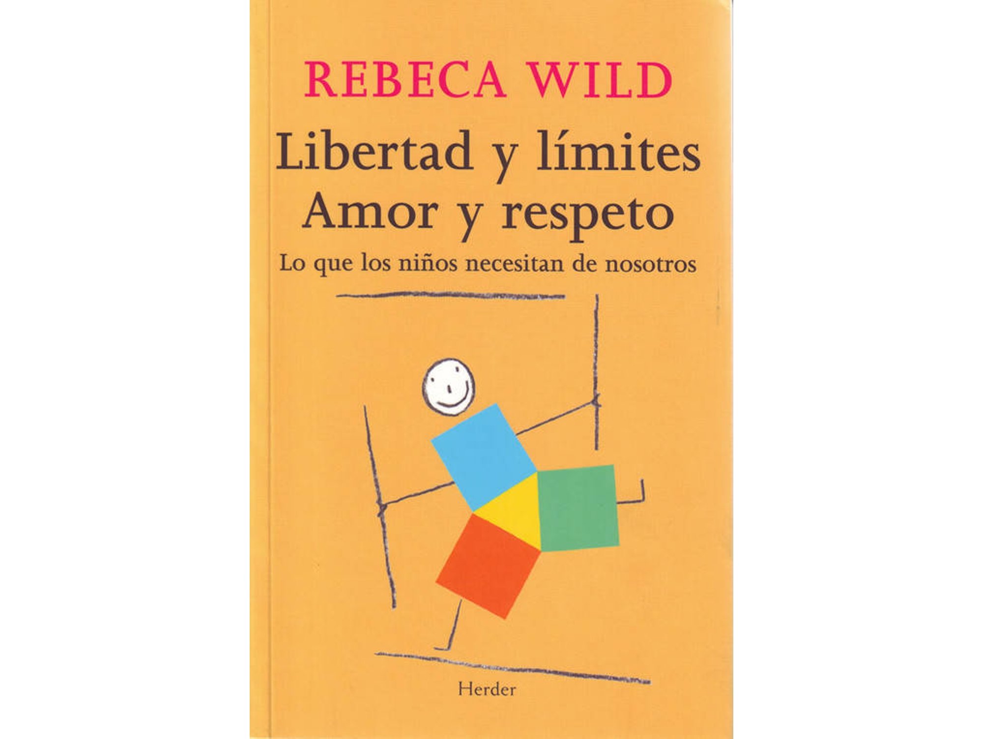 Libro Libertad Y Límites. Amor Y Respeto de Rebeca Wild