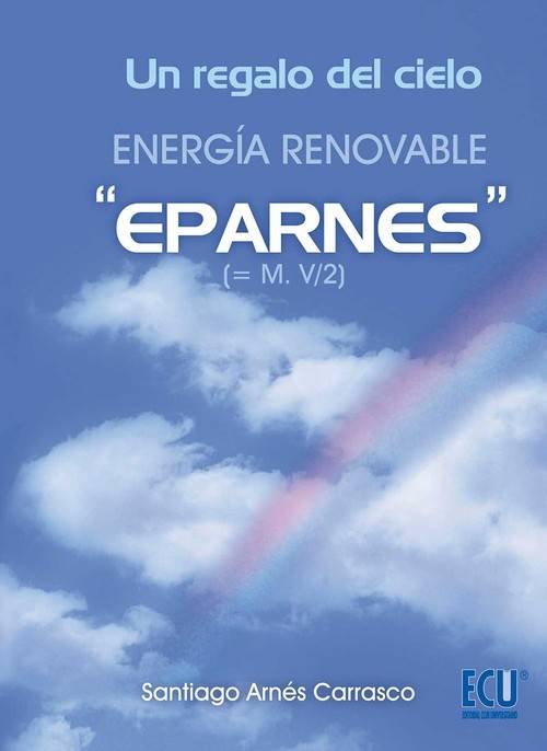 Un Regalo Del cielo la renovable eparnes energia tapa blanda libro santiago carrasco español