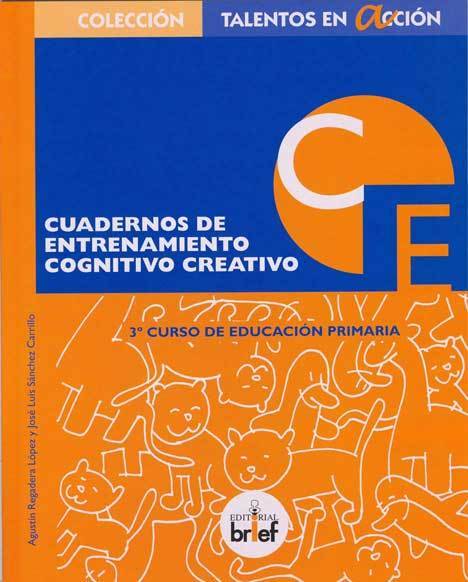 Libro Cuadernos De Entrenamiento Cognitivo-Creativo 3ºprimaria de Agustin Regadera, Jose Luis Sanchez (Español)