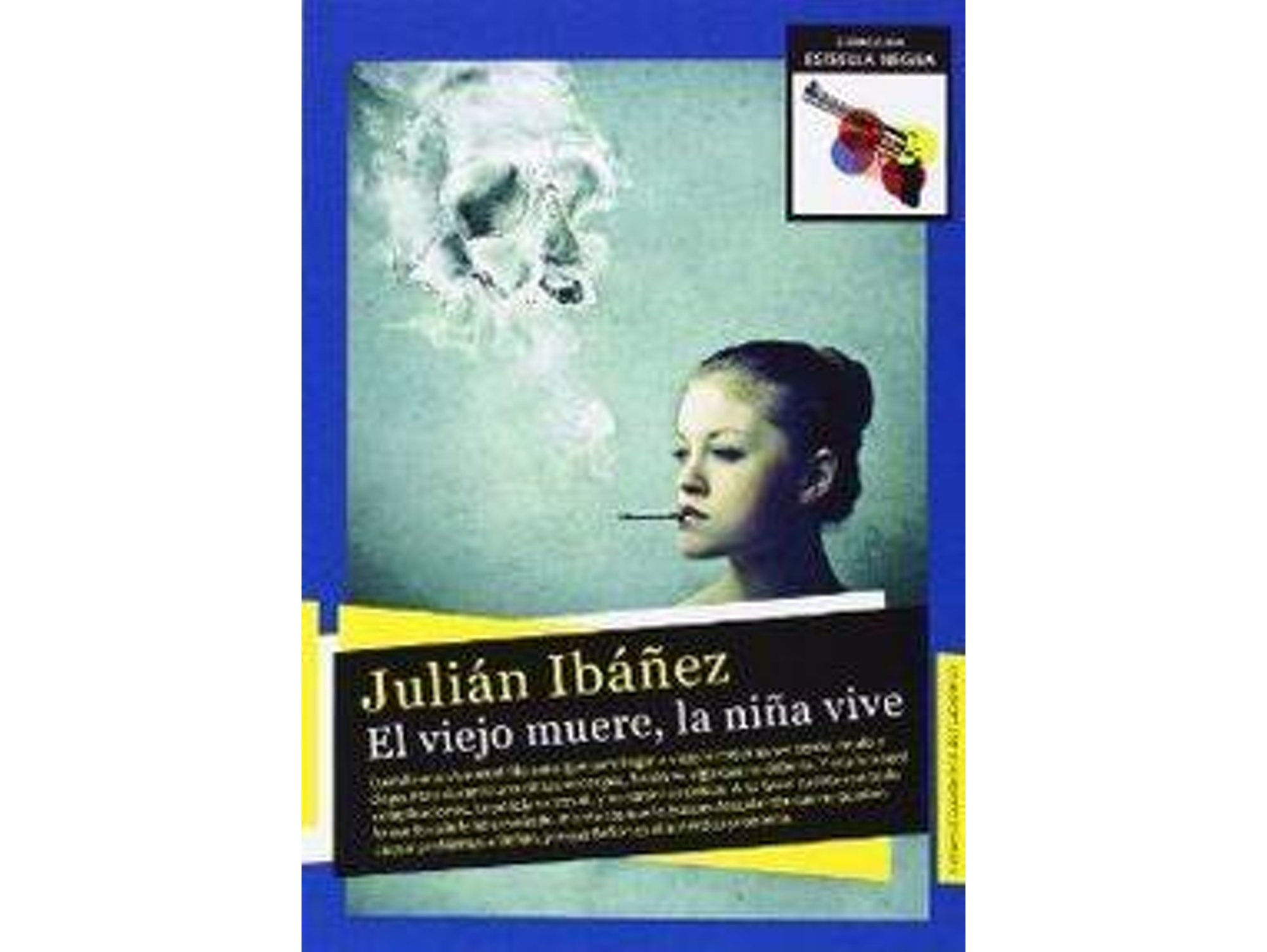 Libro EL VIEJO MUERE, LA NIñA VIVE de Julián Ibáñez